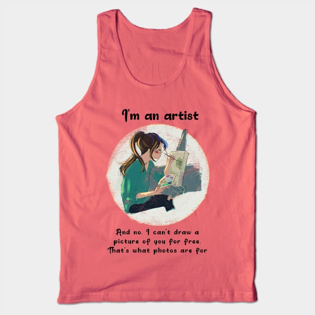 I´m an artist (black font) Tank Top by Nikoleart